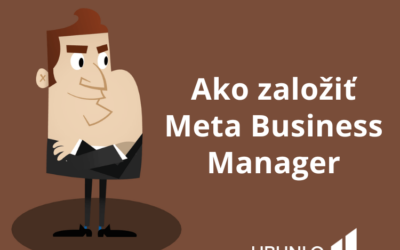 Vytvorenie Meta (Facebook) Business Manager účtu