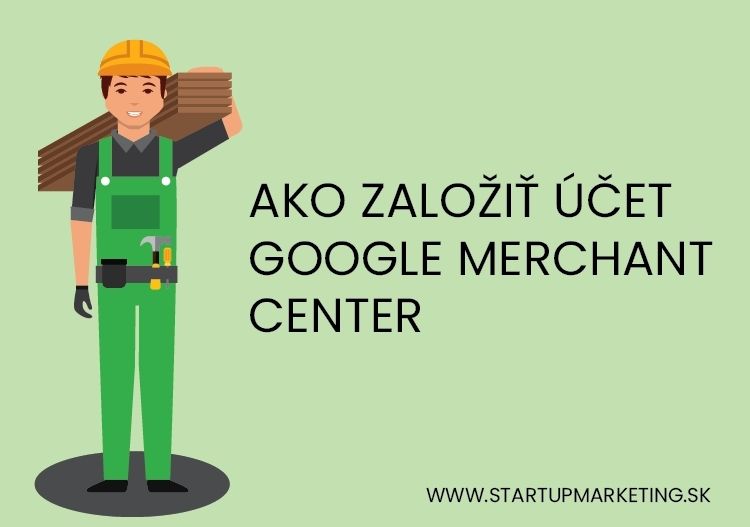 Vytvorenie účtu Google Merchant Center a pridanie nového správcu